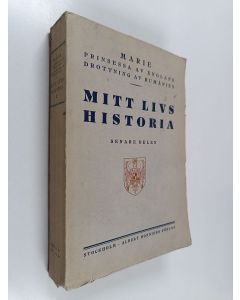 Kirjailijan Marie Drottning av Rumänien käytetty kirja Mitt livs historia 2 : Senare delen (lukematon)