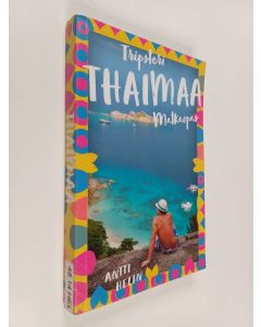 Kirjailijan Antti Helin käytetty kirja Thaimaa : matkaopas