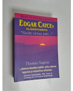 Kirjailijan Thomas Sugrue käytetty kirja Edgar Caycen tarina : "siellä virtaa joki..."