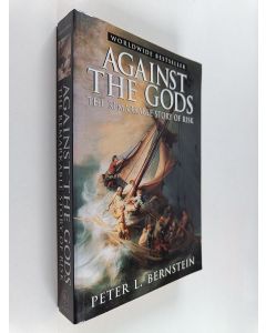 Kirjailijan Peter L. Bernstein käytetty kirja Against the Gods : the remarkable story of risk