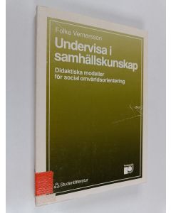 Kirjailijan Folke Vernersson käytetty kirja Undervisa i samhällskunskap : didaktiska modeller för social omvärldsorientering