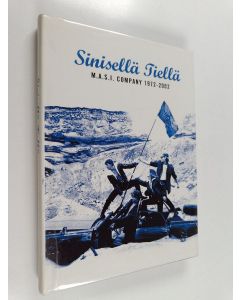 Kirjailijan Matti Lainema käytetty kirja Sinisellä tiellä : M.A.S.I. Company 1972-2002
