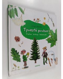 Kirjailijan Virpi Ojanen käytetty kirja Tyvestä puuhun : tietoja, taikoja, tekemistä