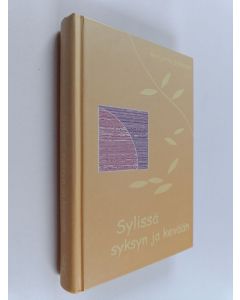 Kirjailijan Marjatta Säkkinen käytetty kirja Sylissä syksyn ja kevään