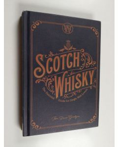 Kirjailijan Tom Bruce-Gardyne käytetty kirja Scotch Whisky : The Essential Guide for Single Malt Lovers
