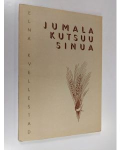 Kirjailijan Elna Kvellestad käytetty kirja Jumala kutsuu sinua