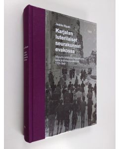 Kirjailijan Jaakko Ripatti käytetty kirja Karjalan luterilaiset seurakunnat evakossa : Viipurin-Mikkelin hiippakunta, sota ja siirtoseurakunnat 1939-1949 - Viipurin-Mikkelin hiippakunta, sota ja siirtoseurakunnat 1939-1949