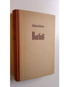 Kirjailijan Zaharia Stancu käytetty kirja Barfuss