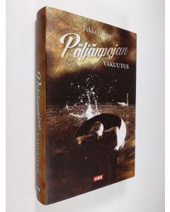 Kirjailijan Pekka Huotari käytetty kirja Pöljänpojan vakuutus : romaani (ERINOMAINEN)