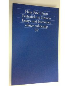 Kirjailijan Hans Peter Duerr käytetty kirja Fuhstuck im Grunen : Essays und Interviews (ERINOMAINEN)