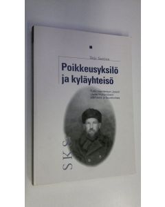 Kirjailijan Tuija Saarinen käytetty kirja Poikkeusyksilö ja kyläyhteisö : tutkimus Heikan Jussin (Juho Mäkäräisen) elämästä ja huumorista