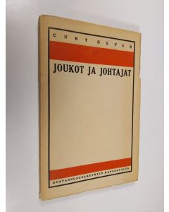 Kirjailijan Curt Geyer käytetty kirja Joukot ja johtajat