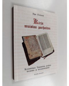 Kirjailijan Ilpo Tiitinen käytetty kirja Kirja muistaa parhaiten : kirjoitelmia Vammalan seudun kirjoista ja kirjantekijöistä