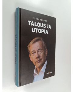 Kirjailijan Sixten Korkman käytetty kirja Talous ja utopia