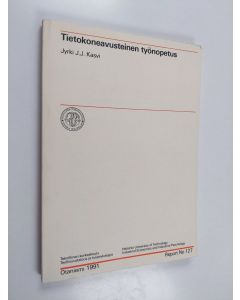 Kirjailijan Jyrki J. J. Kasvi käytetty kirja Tietokoneavusteinen työnopetus