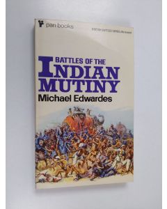 Kirjailijan Michael Edwardes käytetty kirja Battles of the Indian Mutiny