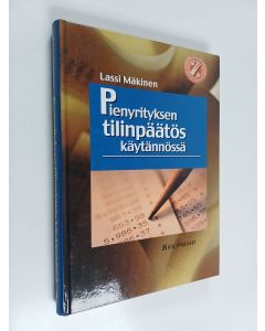 Kirjailijan Lassi Mäkinen käytetty kirja Pienyrityksen tilinpäätös käytännössä