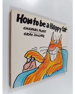 Kirjailijan Charles Platt käytetty kirja How to be a happy cat