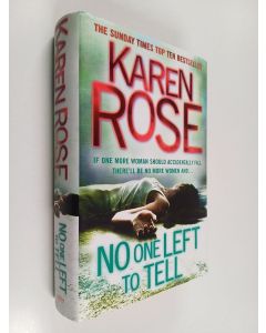 Kirjailijan Karen Rose käytetty kirja No one left to tell