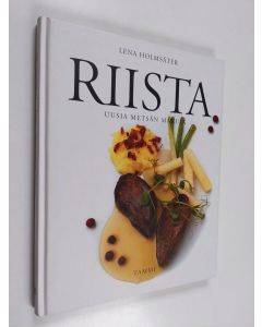 Kirjailijan Lena Holmsäter käytetty kirja Riista : uusia metsän makuja