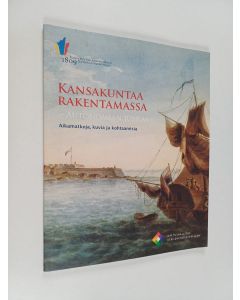 käytetty kirja Kansakuntaa rakentamassa : autonomian juhlaa : aikamatkoja, kuvia ja kohtaamisia
