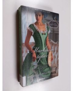 Kirjailijan Michelle Willingham käytetty kirja Markiisin tytär