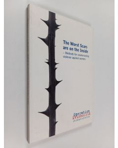 käytetty kirja The worst scars are on the inside - methods for counteracting violence against women