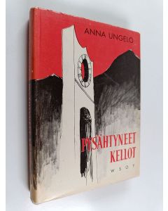 Kirjailijan Anna Ungelo käytetty kirja Pysähtyneet kellot