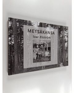 Kirjailijan Ivar Ekström käytetty kirja Metsäkansa