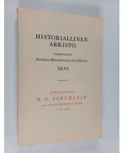 käytetty kirja Historiallinen arkisto 46 - Juhlajulkaisu H. G. Porthanin 200-vuotismuistopäivänä 9.XI.1939