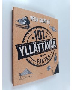 Kirjailijan Vesa Sisättö käytetty kirja 101 yllättävää faktaa