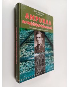 Kirjailijan Eero Marttinen käytetty kirja Ampukaa arvojärjestyksessä! Osasto Marttinan jälkeenjääneet paperit