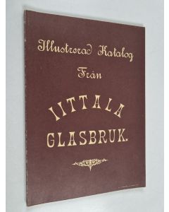 Kirjailijan Iittala Glasbruk käytetty kirja Illustrerad katalog från Iittala Glasbruk