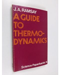 Kirjailijan James Arthur Ramsay käytetty kirja A Guide to Thermodynamics