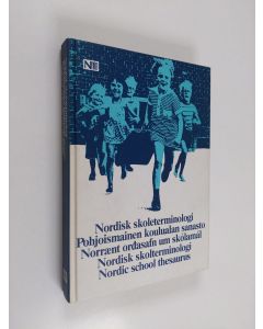 käytetty kirja Nordisk skolterminologi Pohjoismainen koulualan sanasto = Norraent ordasafn um skólamál