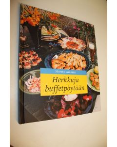Kirjailijan Monika Ahlberg käytetty kirja Herkkuja buffetpöytään