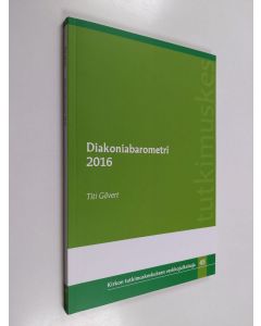 Kirjailijan Titi Gävert käytetty kirja Diakoniabarometri 2016