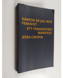Kirjailijan Jessa Crispin käytetty kirja Därför är jag inte feminist ett feministiskt manifest