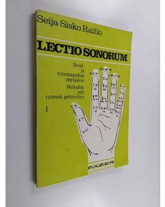 Kirjailijan Seija-Sisko Raitio käytetty kirja Lectio sonorum : sävel- ja rytmitapailun oppijakso 1