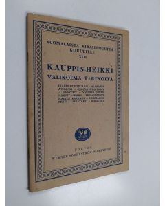 Kirjailijan Kauppis-Heikki käytetty kirja Valikoima tarinoita : Ihanin muistelmani - Alarapun aviopari - Oja-Taavetin lasku - Naapurit - Varosen jouluharmit - Ihaili - Eedlan ensimmäinen rakkaus - Uskollinen renki - Lainatakki - Junnukka
