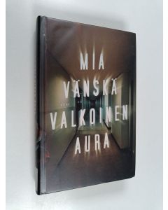 Kirjailijan Mia Vänskä käytetty kirja Valkoinen aura