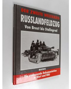 Kirjailijan Jochen Brennecke käytetty kirja Der Zweite Weltkrieg - Russlandfeldzug : von Brest bis Stalingrad
