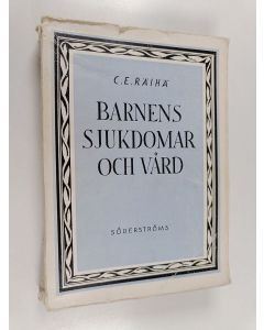Kirjailijan Carl-Eric Räihä käytetty kirja Barnens sjukdomar och vård