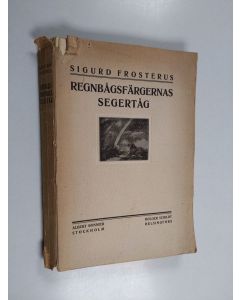 Kirjailijan Sigurd Frosterus käytetty kirja Regnbågsfärgernas segertåg
