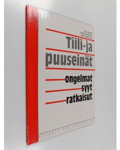 Kirjailijan Ari Kauppi käytetty kirja Tiili- ja puuseinät : ongelmat, syyt, ratkaisut