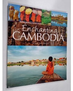 Kirjailijan Mick Shippen käytetty kirja Enchanting Cambodia
