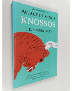 Kirjailijan J. D. S. Pendlebury käytetty kirja A handbook to the Palace of Minos at Knossos with its dependencies