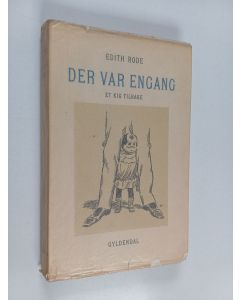 Kirjailijan Edith Rode käytetty kirja Der var engang : et kig tilbage