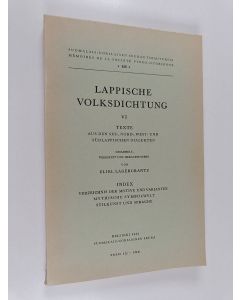 Kirjailijan Eliel Lagercrantz käytetty kirja Lappische Volksdichtung, 6 - Texte aus den see-, nord-, west- und südlappischen Dialekten