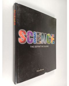 Kirjailijan Piers Bizony käytetty kirja Science : the definitive guide